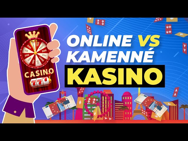 Online vs. kamenné KASINO