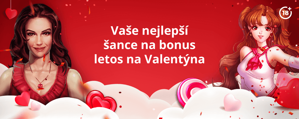 Vaše nejlepší šance na bonus letos na Valentýna